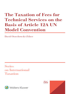 cover image of The Taxation of Fees for Technical Services on the Basis of Article 12A UN Model Convention